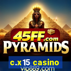 c.x15 casino